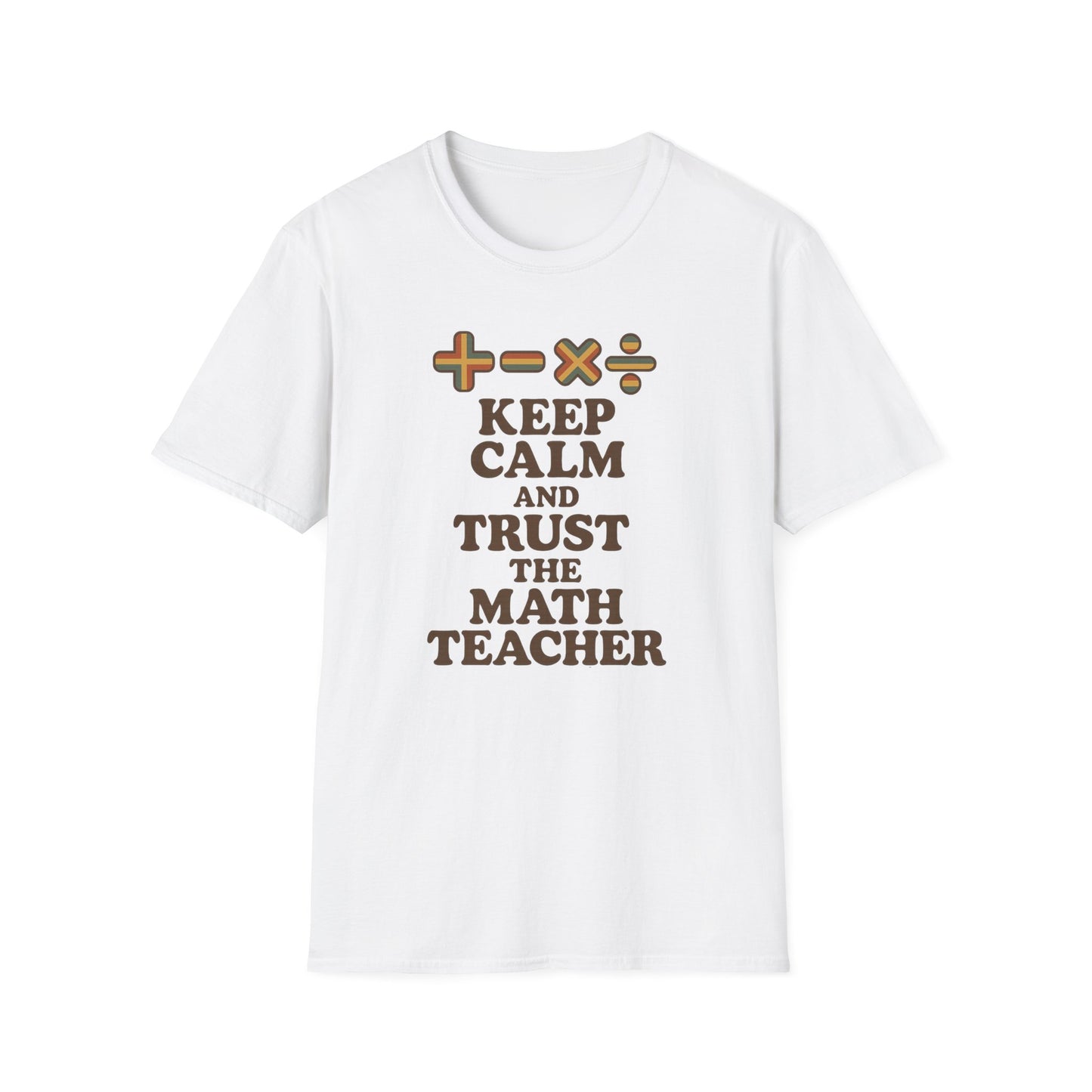 Keep Calm and Trust the Math Teacher Shirt