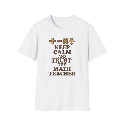 Keep Calm and Trust the Math Teacher Shirt