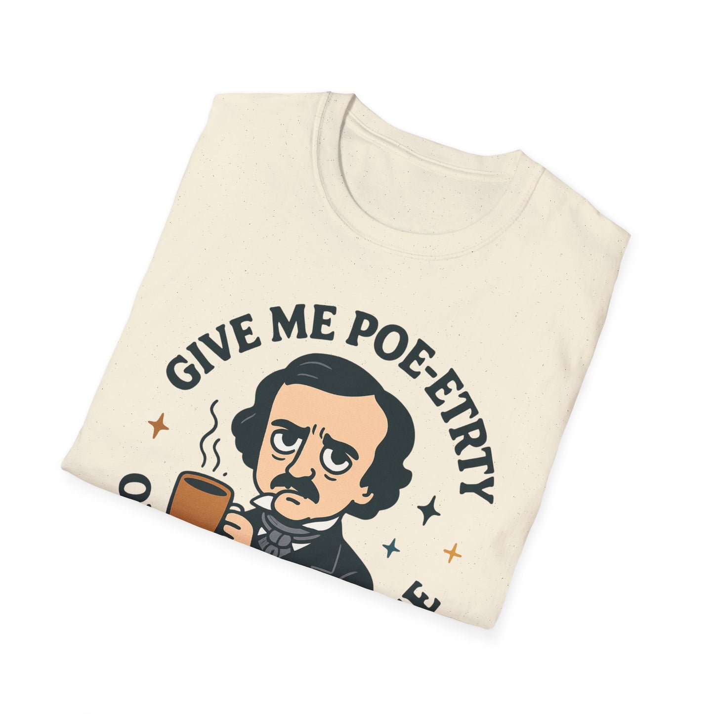 Give Me Poe-etry or Give Me Coffee Shirt