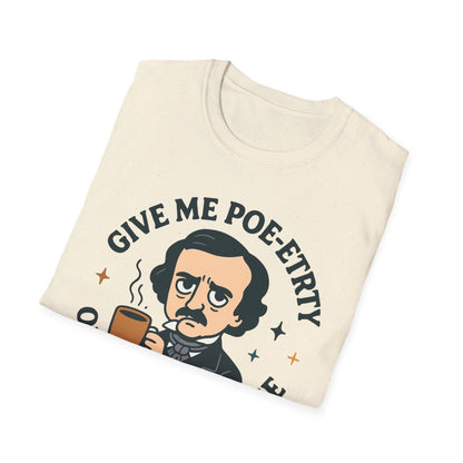 Give Me Poe-etry or Give Me Coffee Shirt