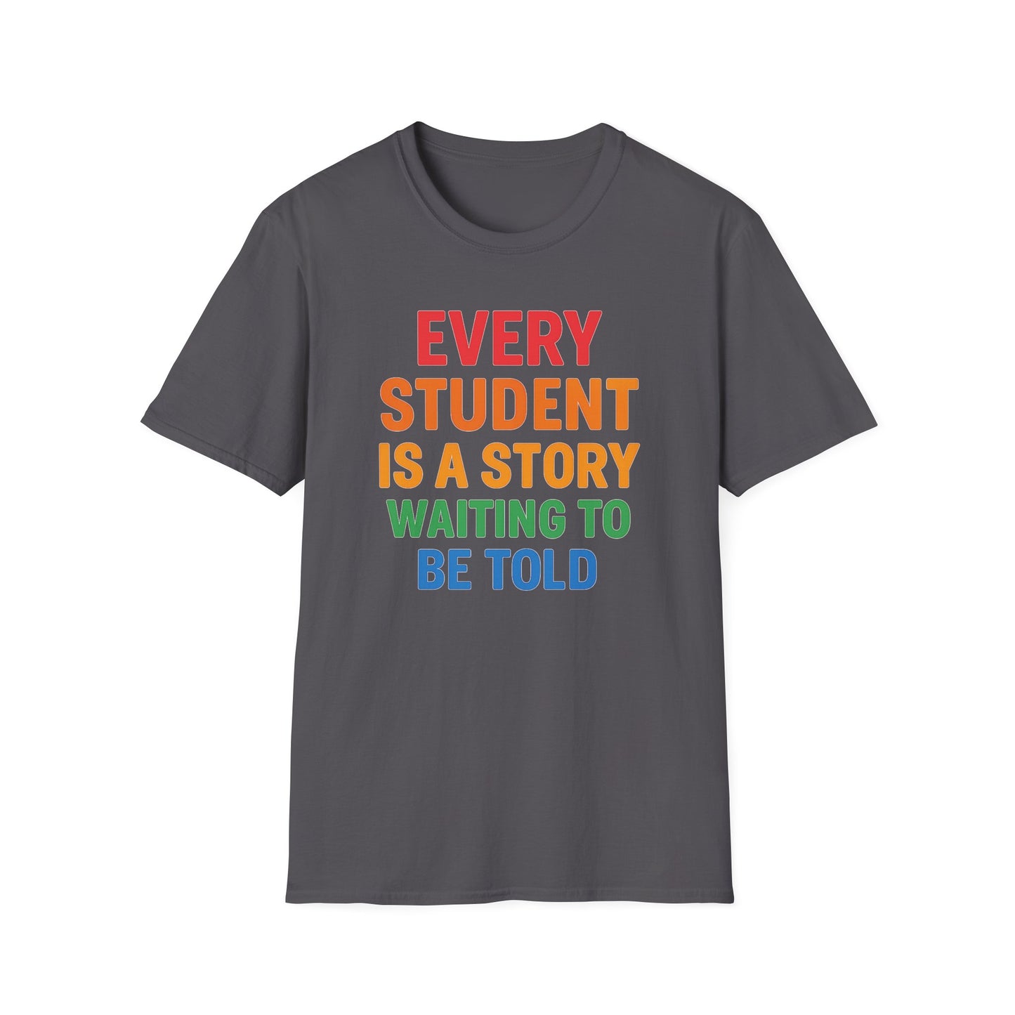 Every Student Is a Story Shirt