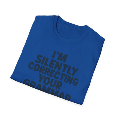 I’m Silently Correcting Your Grammar Shirt