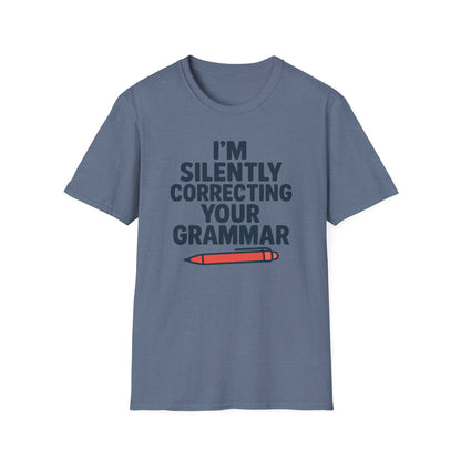 I’m Silently Correcting Your Grammar Shirt