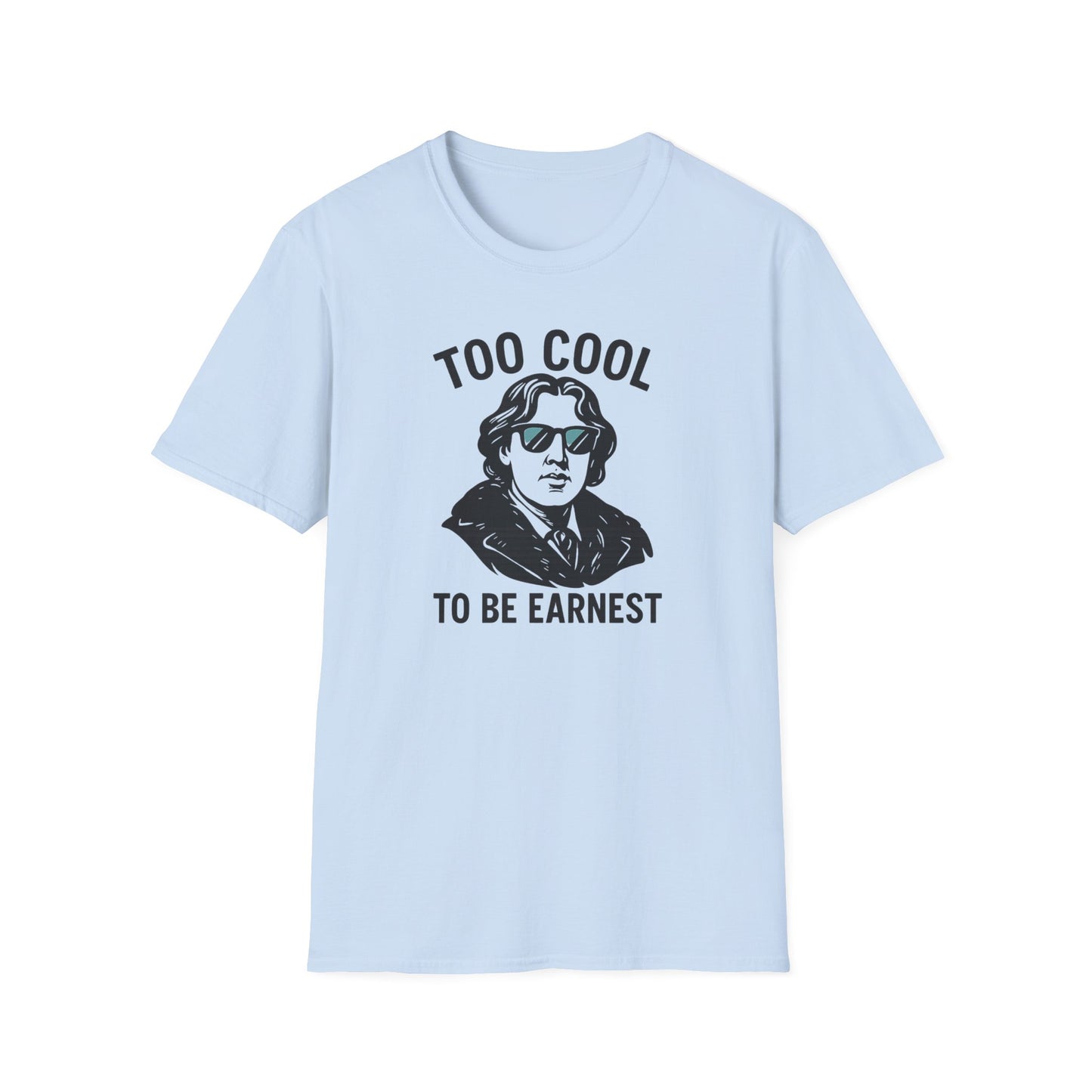 Too Cool to Be Earnest Shirt