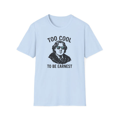 Too Cool to Be Earnest Shirt