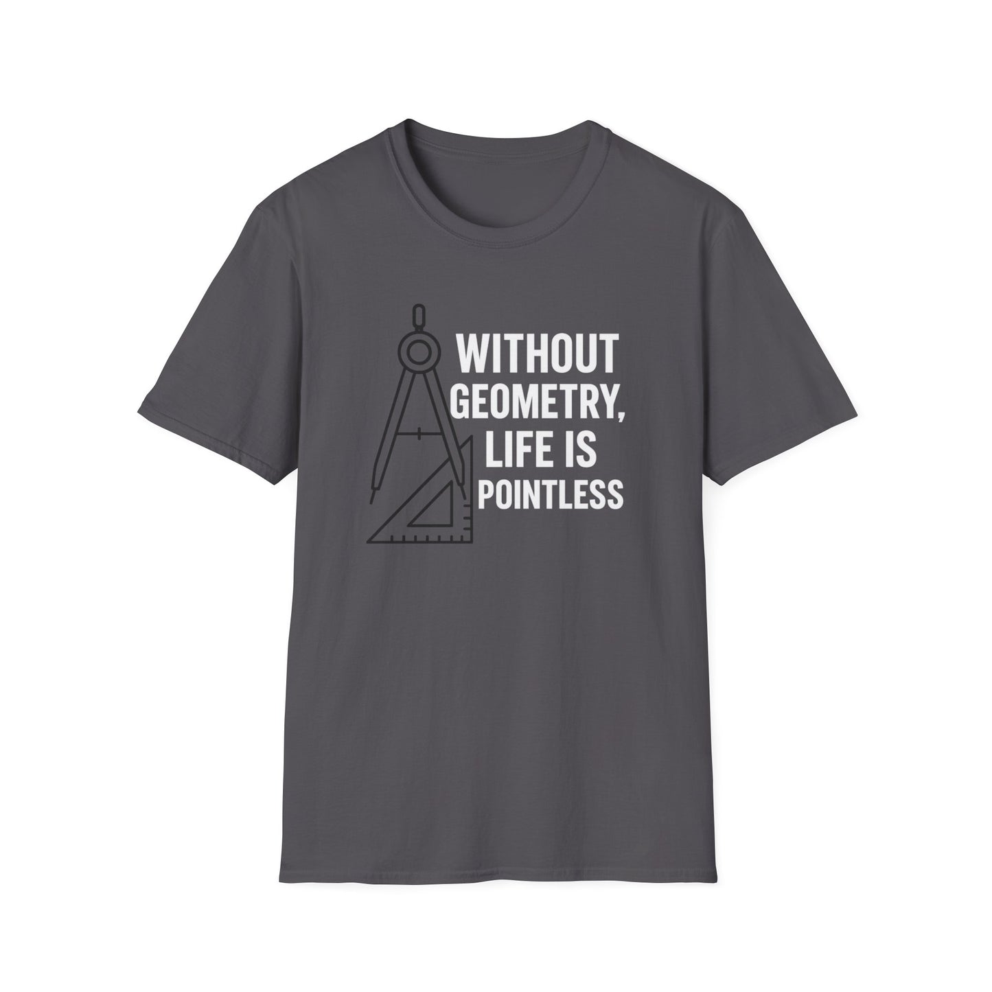 Without Geometry Life Is Pointless Shirt
