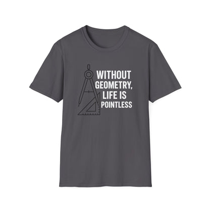 Without Geometry Life Is Pointless Shirt