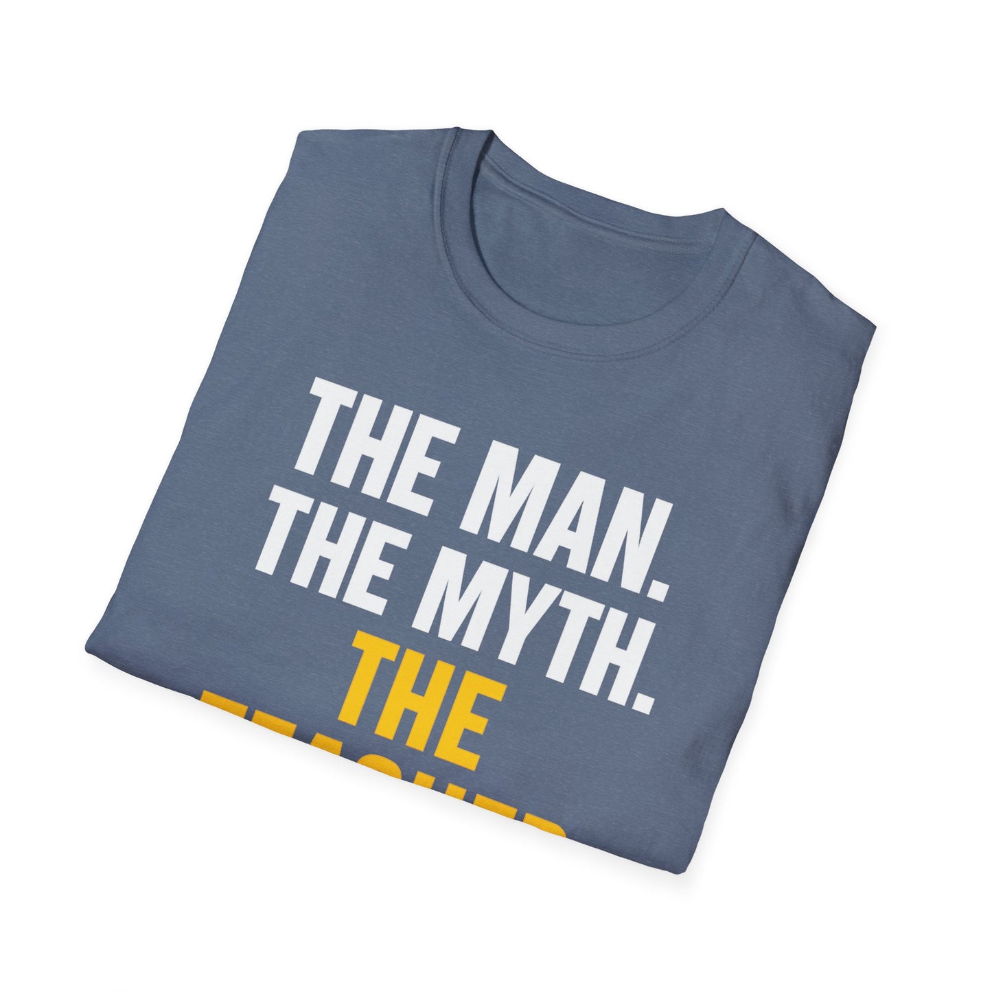 The Man The Myth The Teacher Shirt