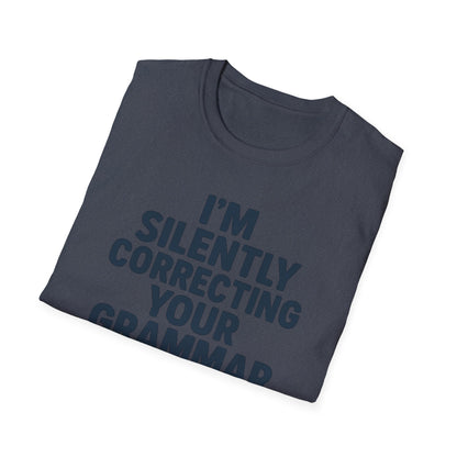 I’m Silently Correcting Your Grammar Shirt