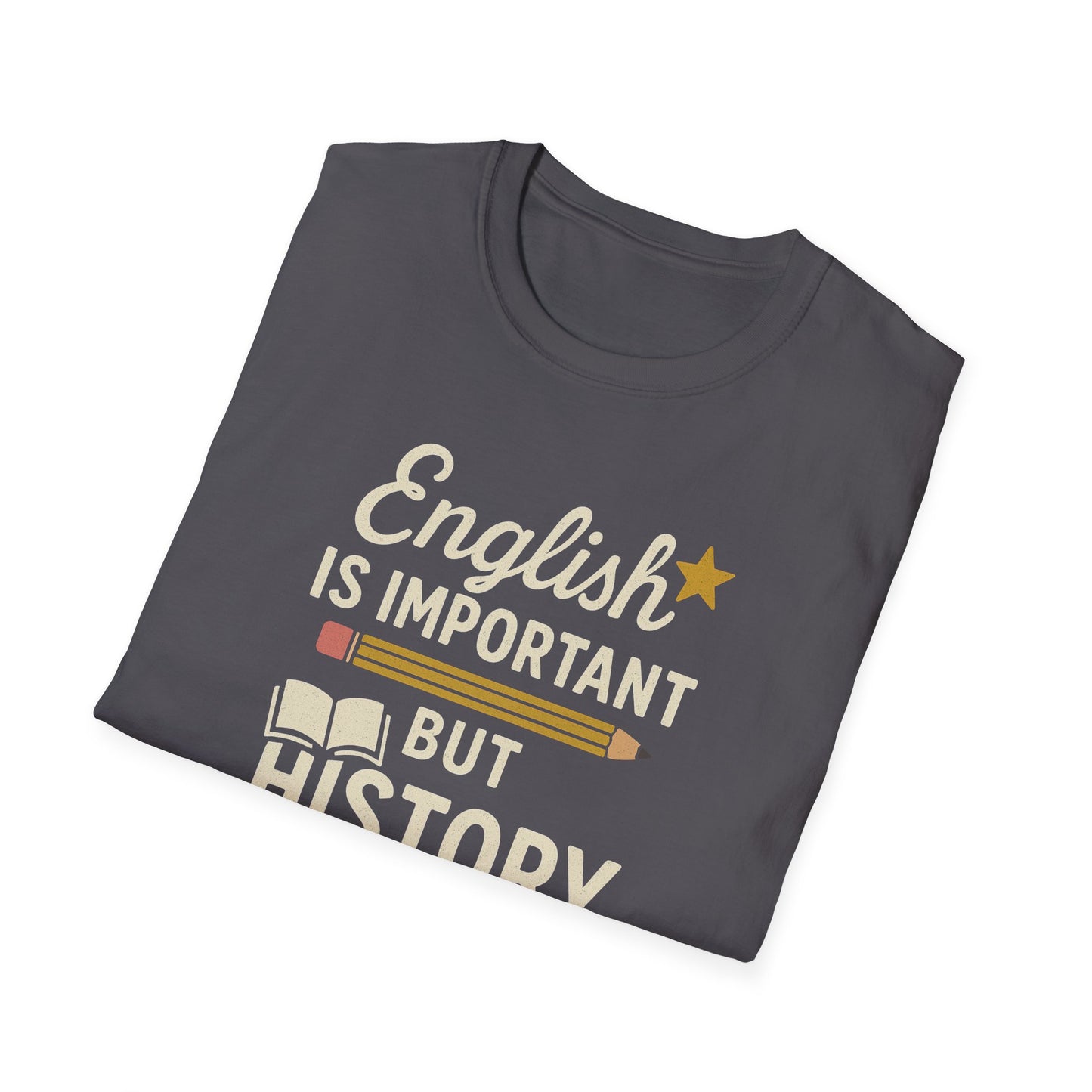 English Is Important But History Is Importanter Shirt