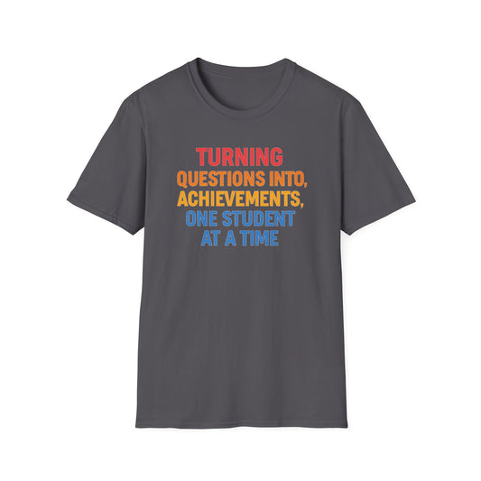Turning Questions Into Achievements Shirt