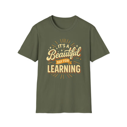 It's a Beautiful Day for Learning T-Shirt