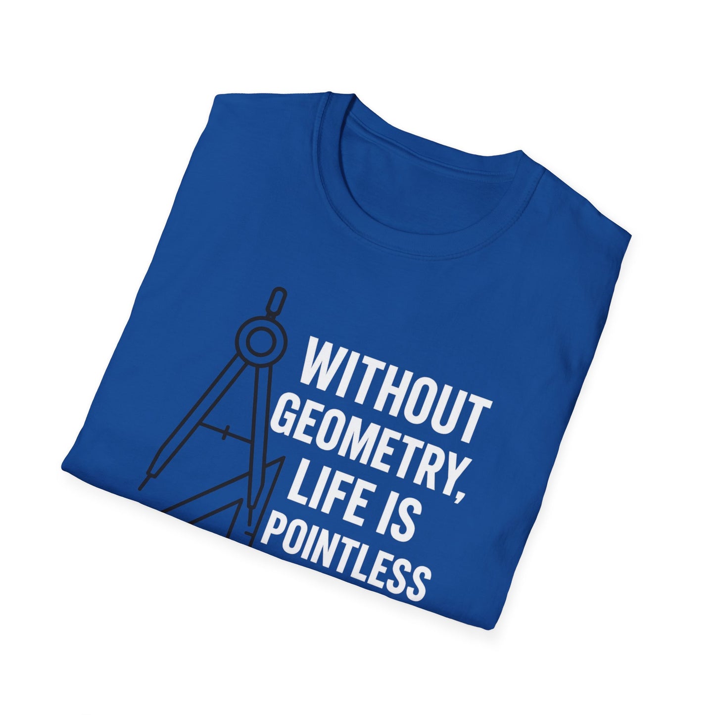 Without Geometry Life Is Pointless Shirt