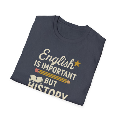 English Is Important But History Is Importanter Shirt