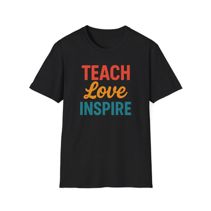 Teach Love Inspire Shirt
