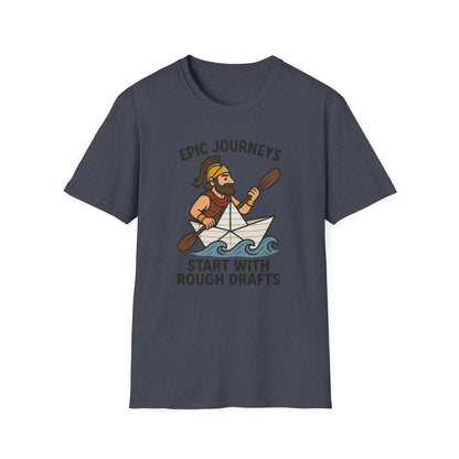 Epic Journeys Start with Rough Drafts Shirt