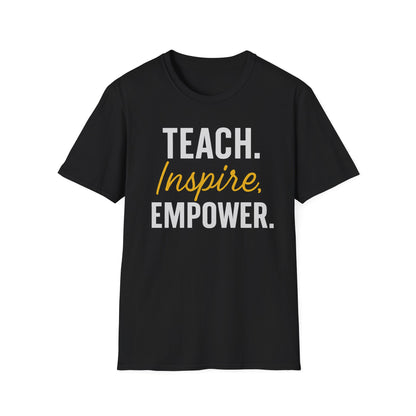 Teach Inspire Empower Shirt