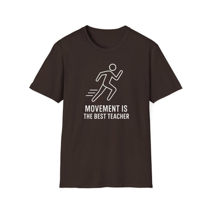 Movement Is the Best Teacher Shirt
