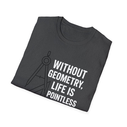 Without Geometry Life Is Pointless Shirt