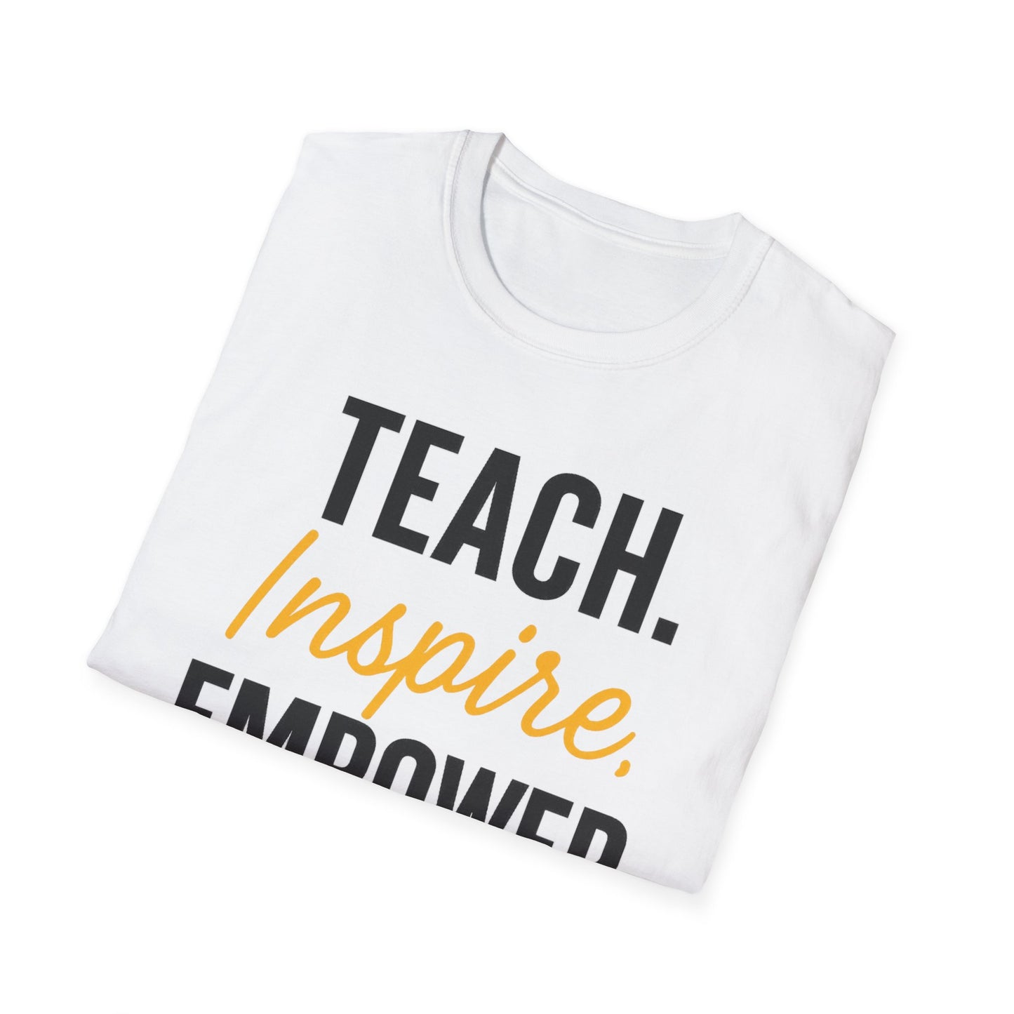 Teach Inspire Empower Shirt