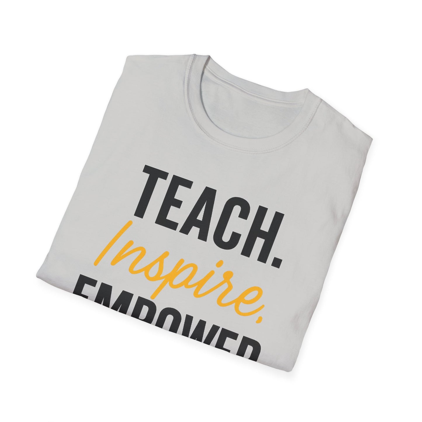 Teach Inspire Empower Shirt