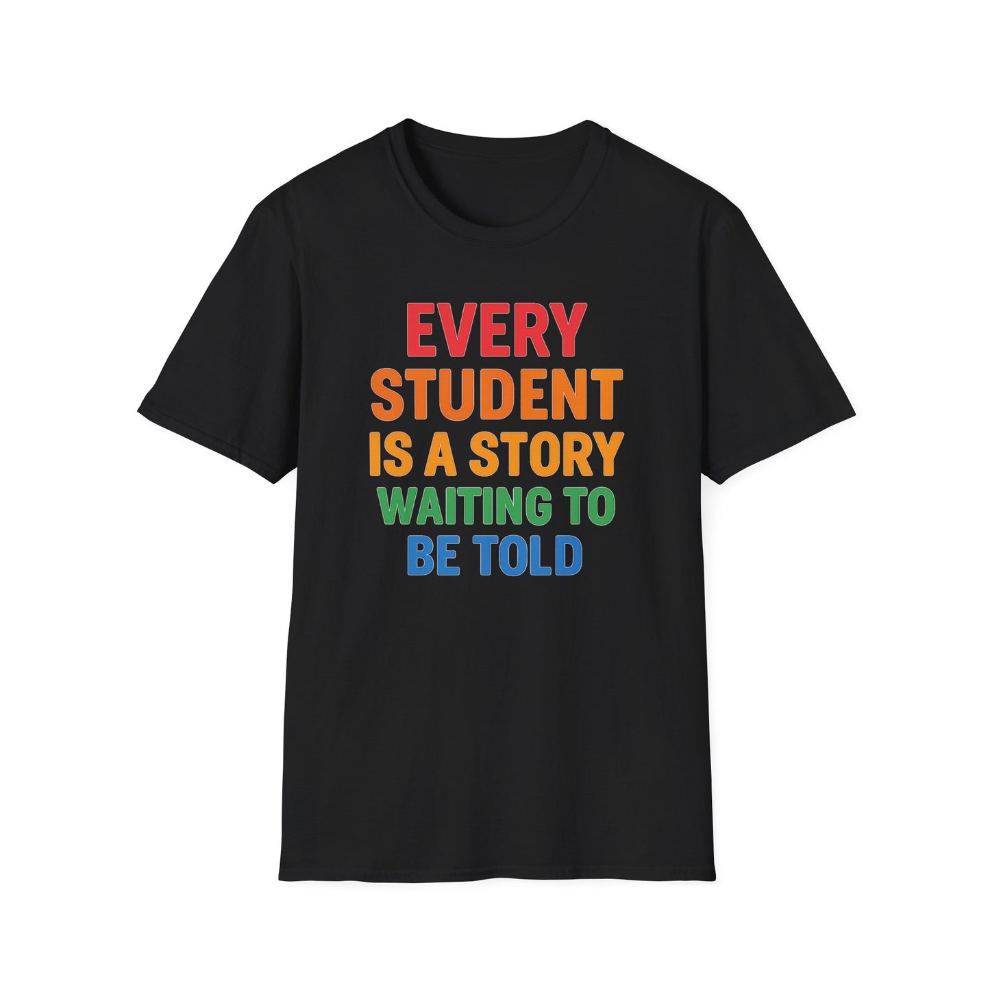 Every Student Is a Story Shirt