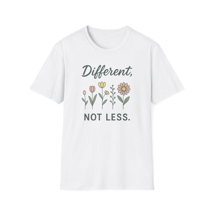 Different Not Less Shirt