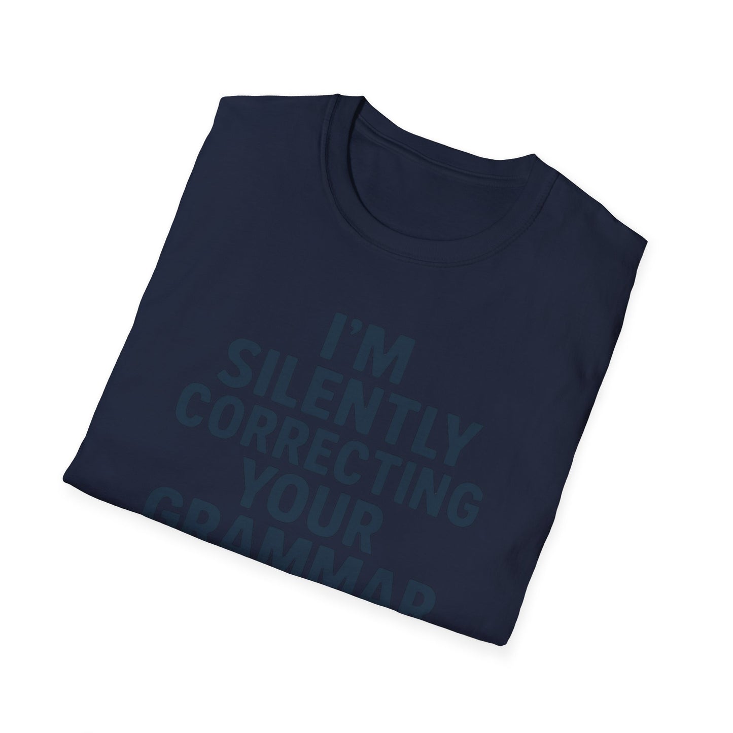 I’m Silently Correcting Your Grammar Shirt