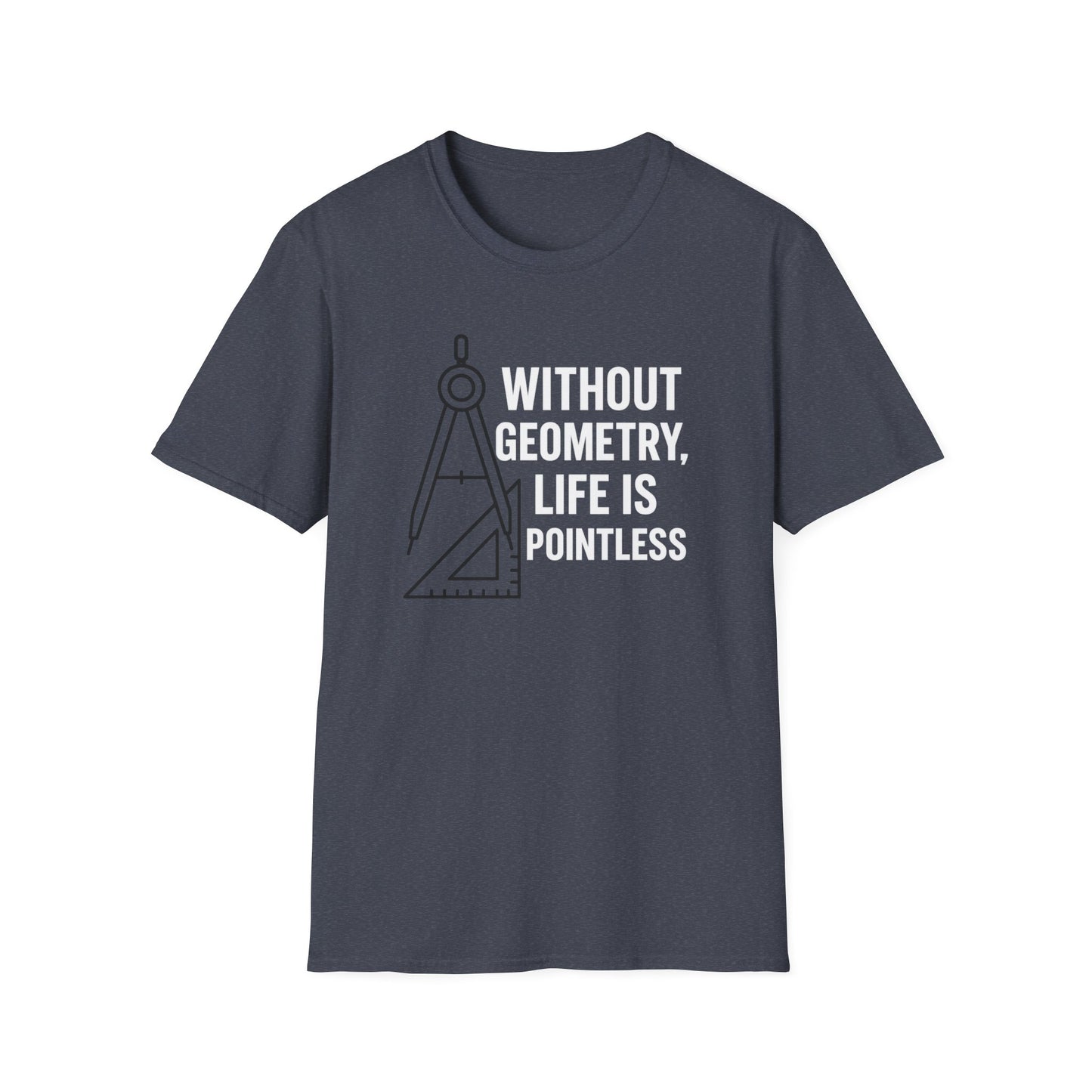 Without Geometry Life Is Pointless Shirt