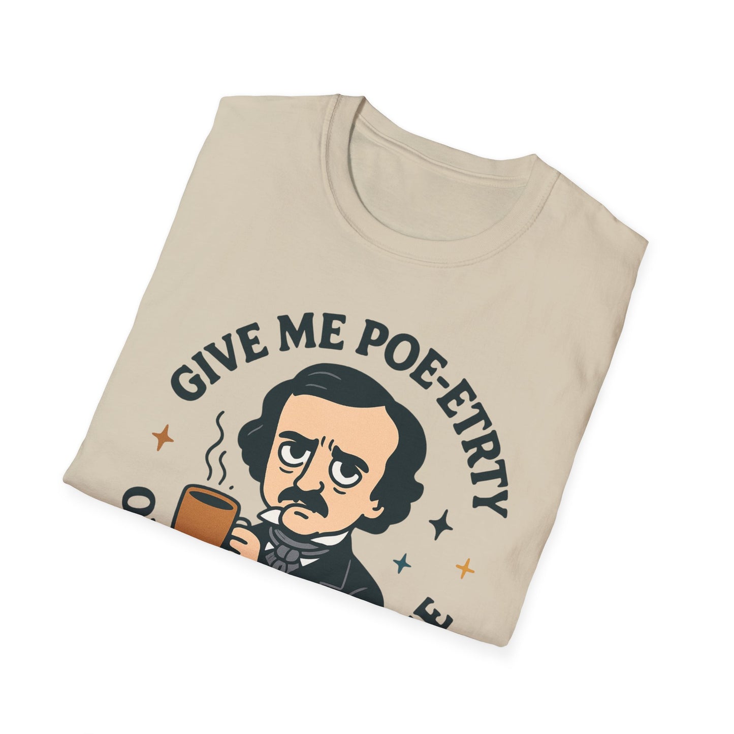 Give Me Poe-etry or Give Me Coffee Shirt