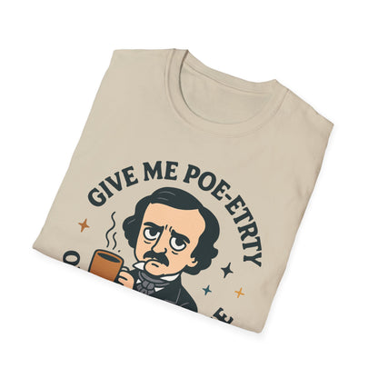 Give Me Poe-etry or Give Me Coffee Shirt