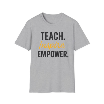 Teach Inspire Empower Shirt