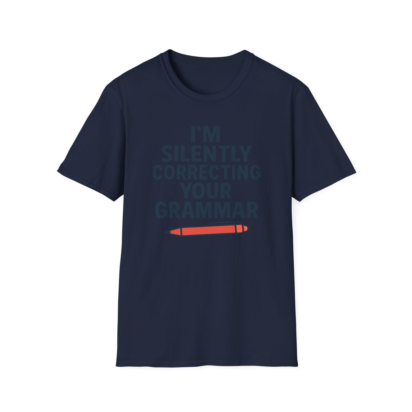 I’m Silently Correcting Your Grammar Shirt