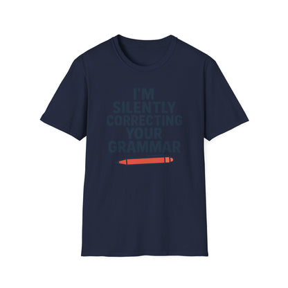 I’m Silently Correcting Your Grammar Shirt