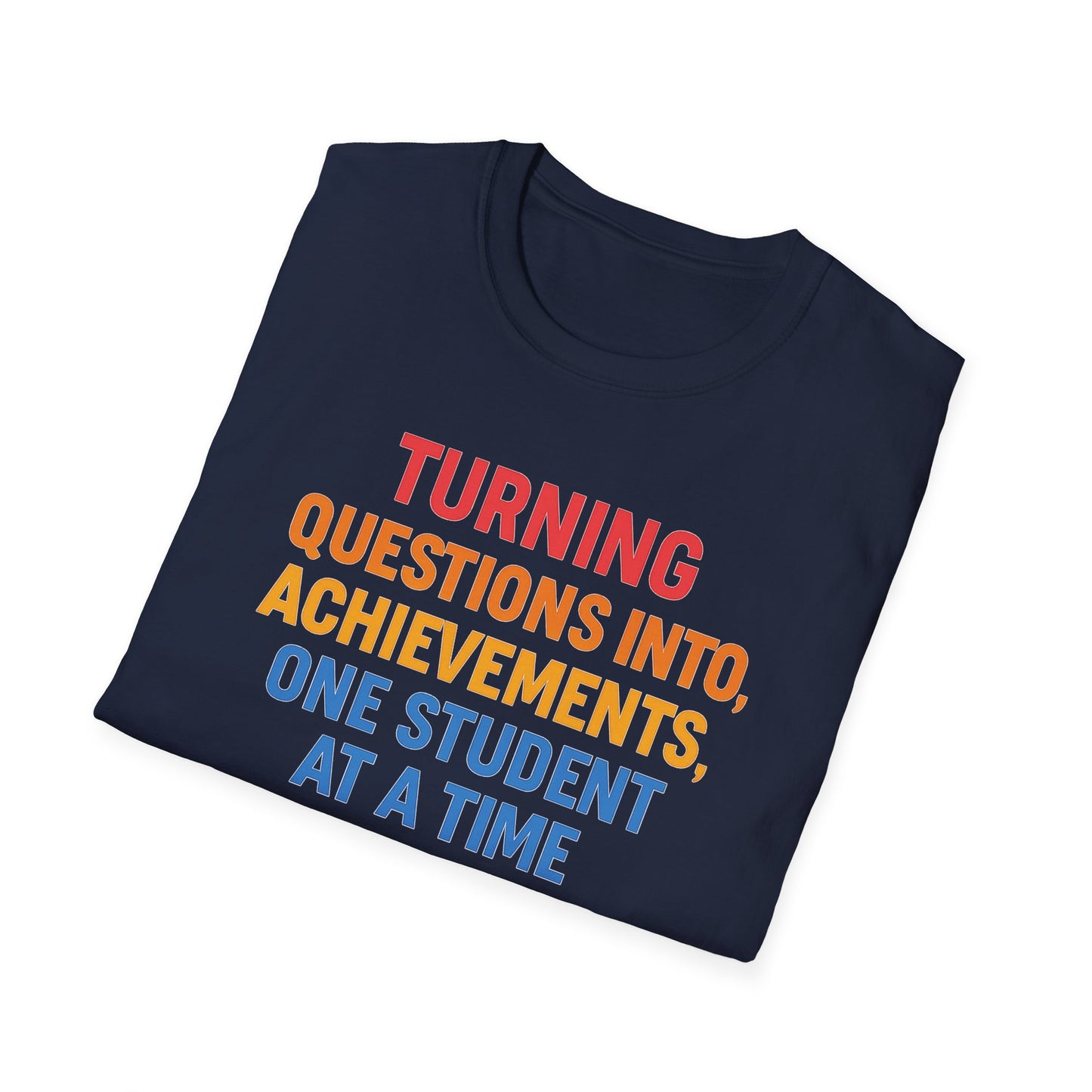 Turning Questions Into Achievements Shirt