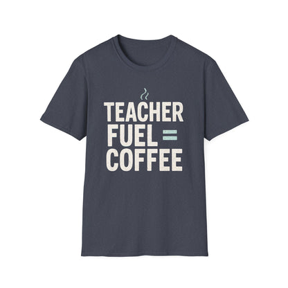 Teacher Fuel Coffee Shirt