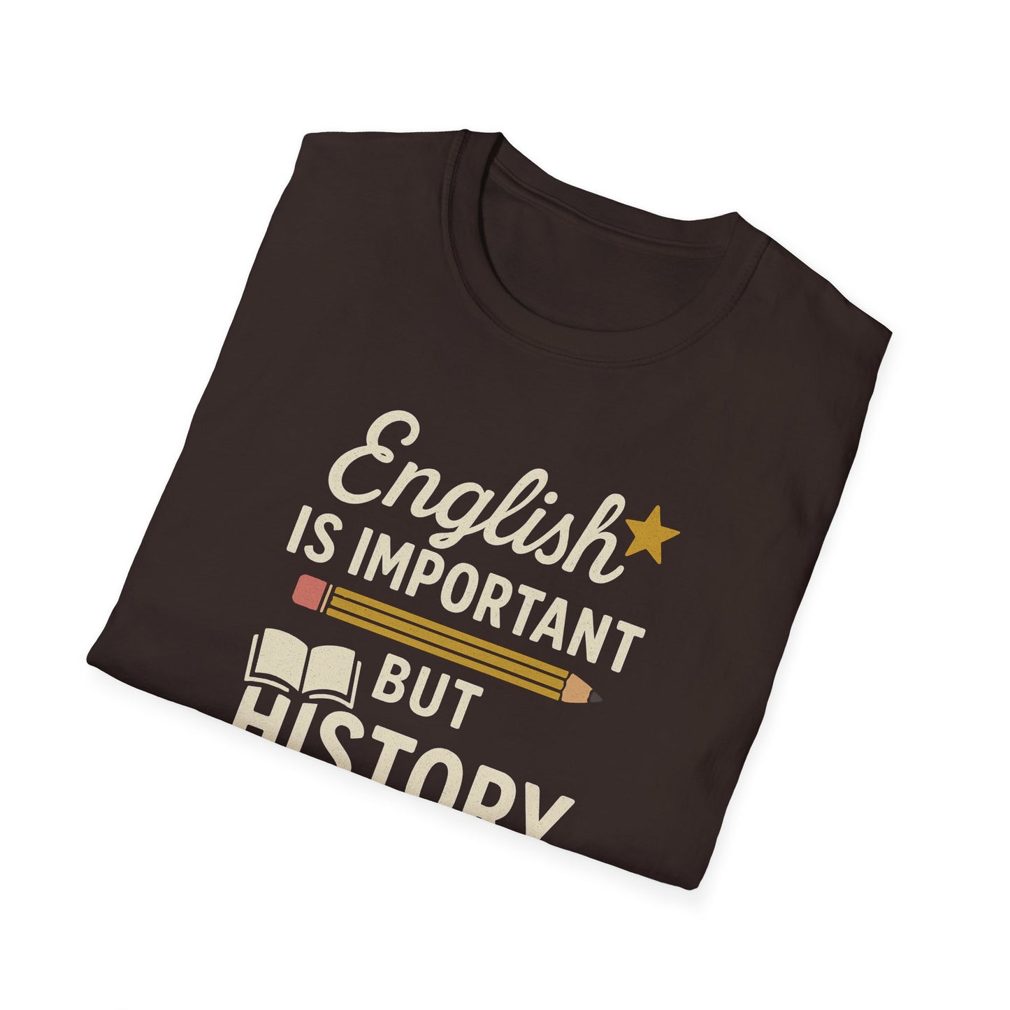 English Is Important But History Is Importanter Shirt