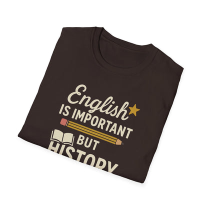 English Is Important But History Is Importanter Shirt