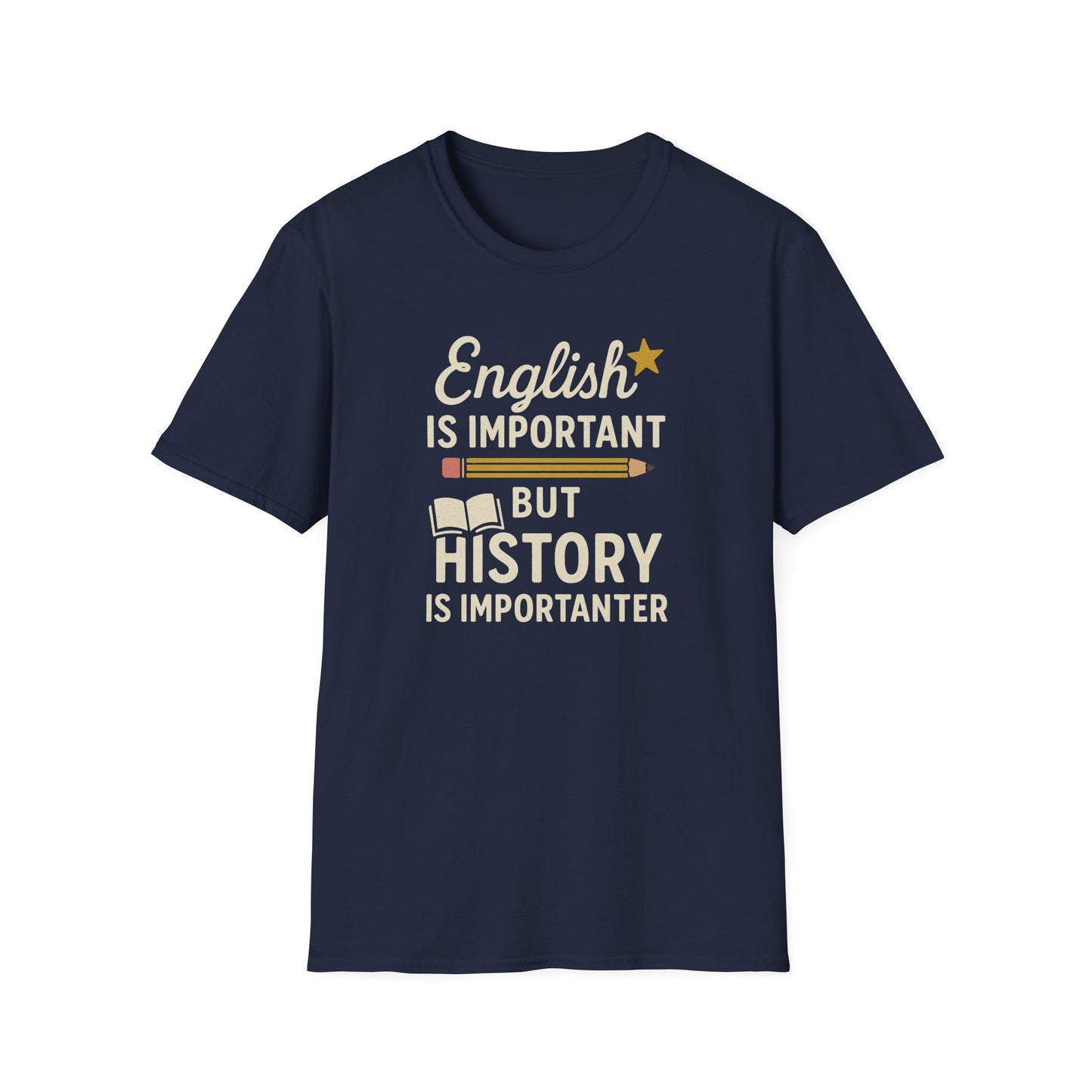 English Is Important But History Is Importanter Shirt