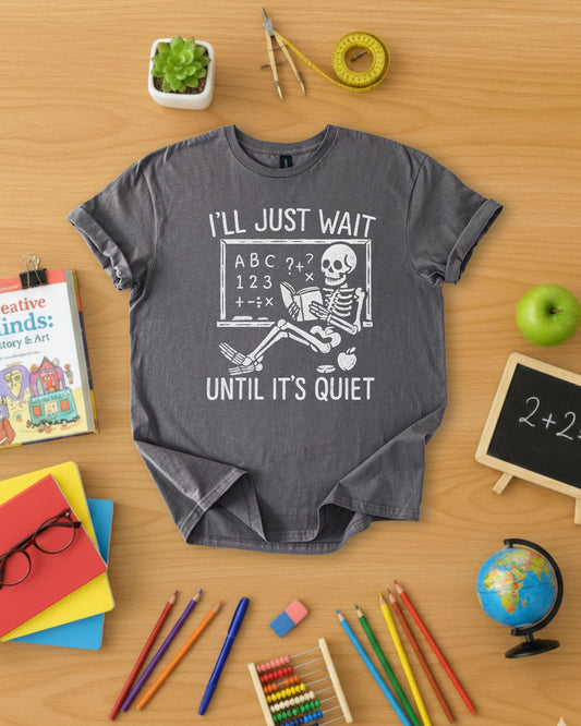 I'll Just Wait Until It's Quiet Shirt