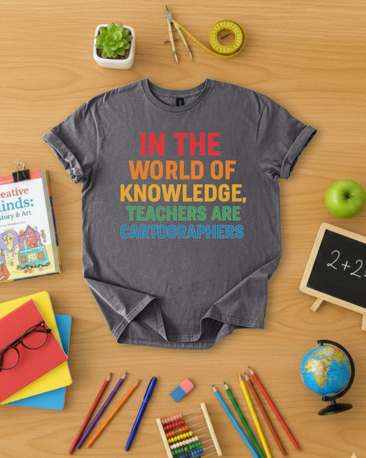 Teachers Are Cartographers Shirt