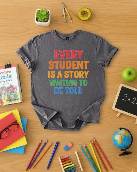 Every Student Is a Story Shirt