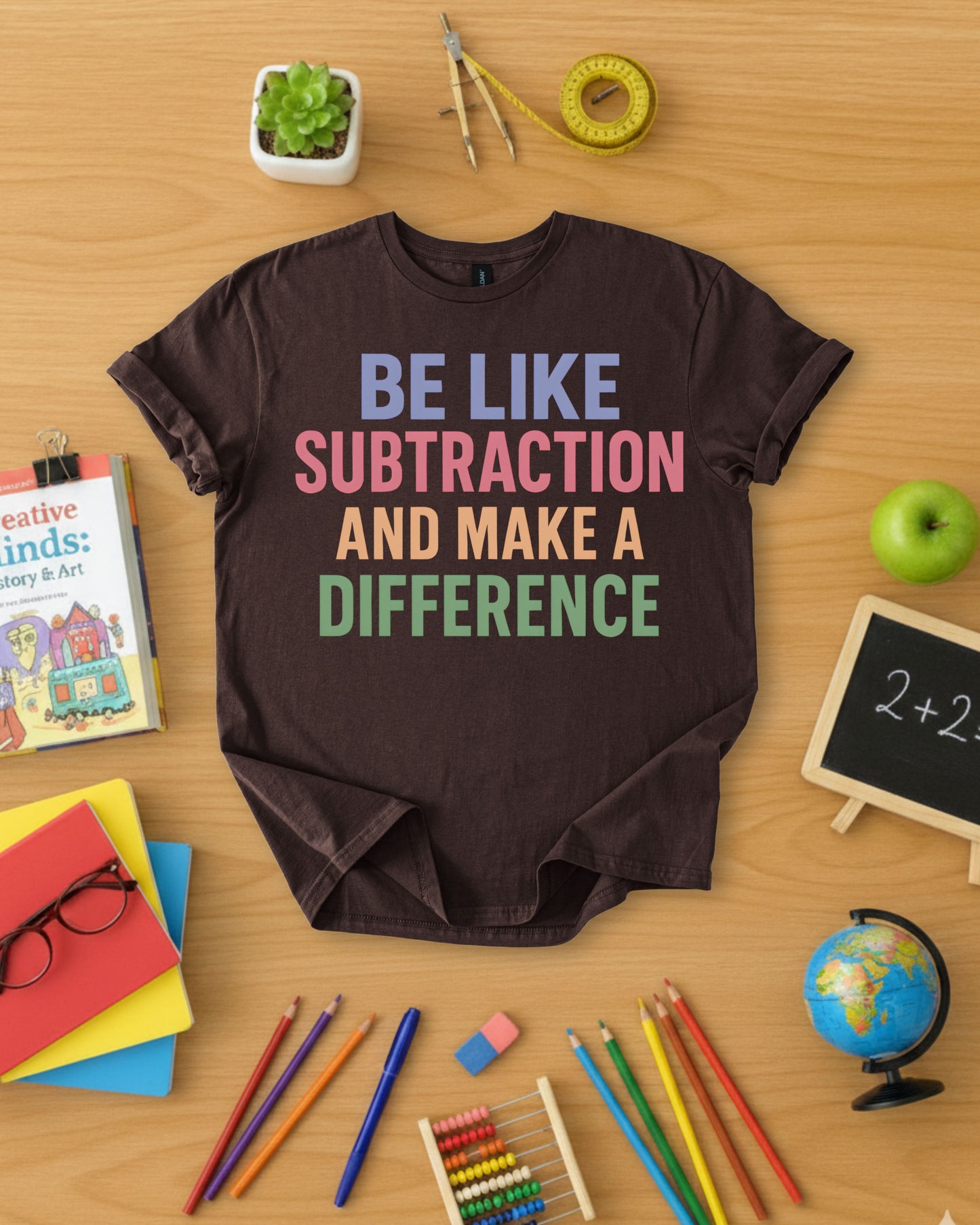 Be Like Subtraction Shirt