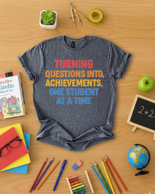 Turning Questions Into Achievements Shirt