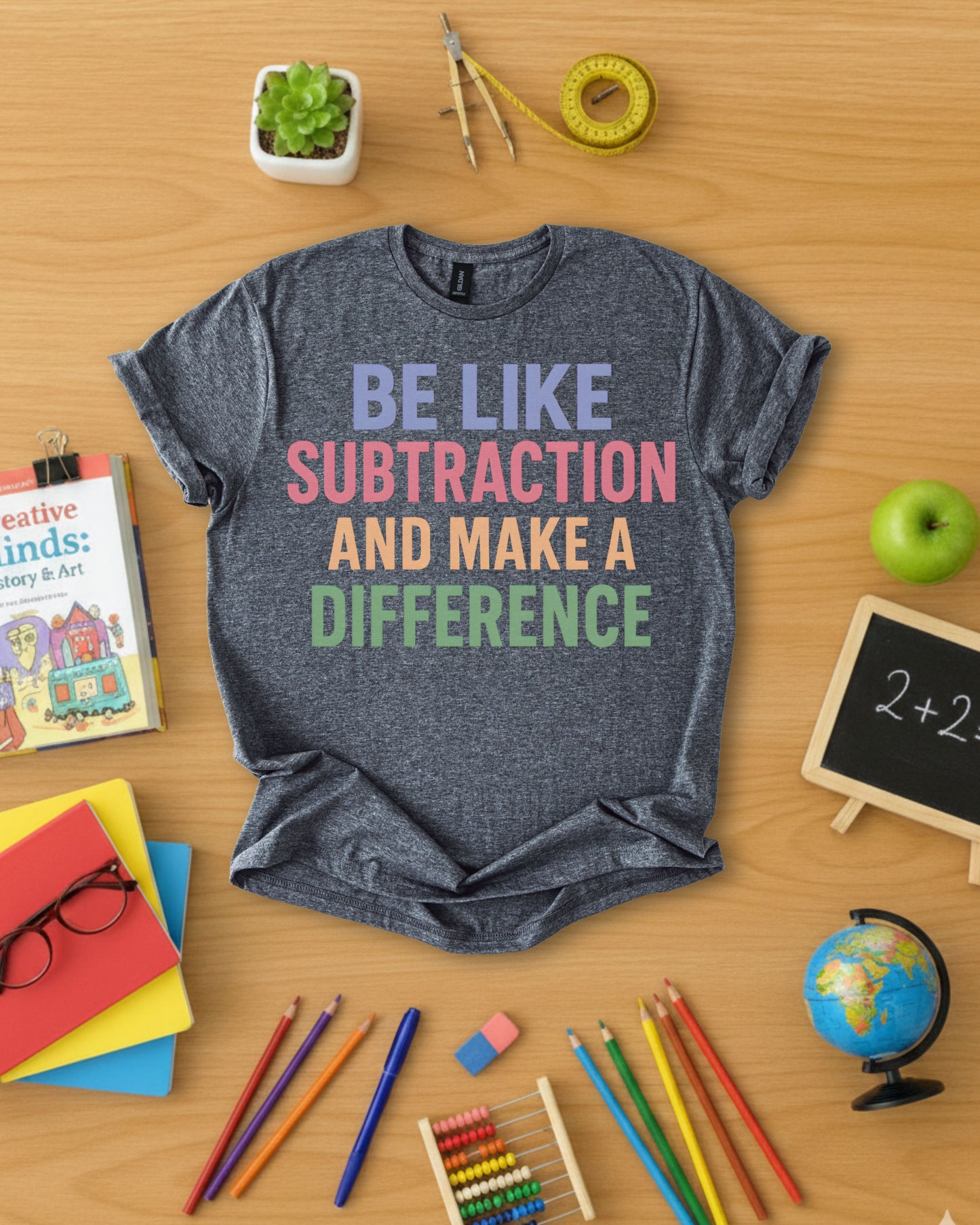 Be Like Subtraction Shirt
