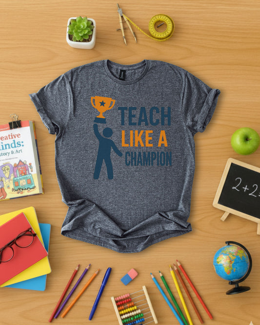 Teach Like a Champion Shirt