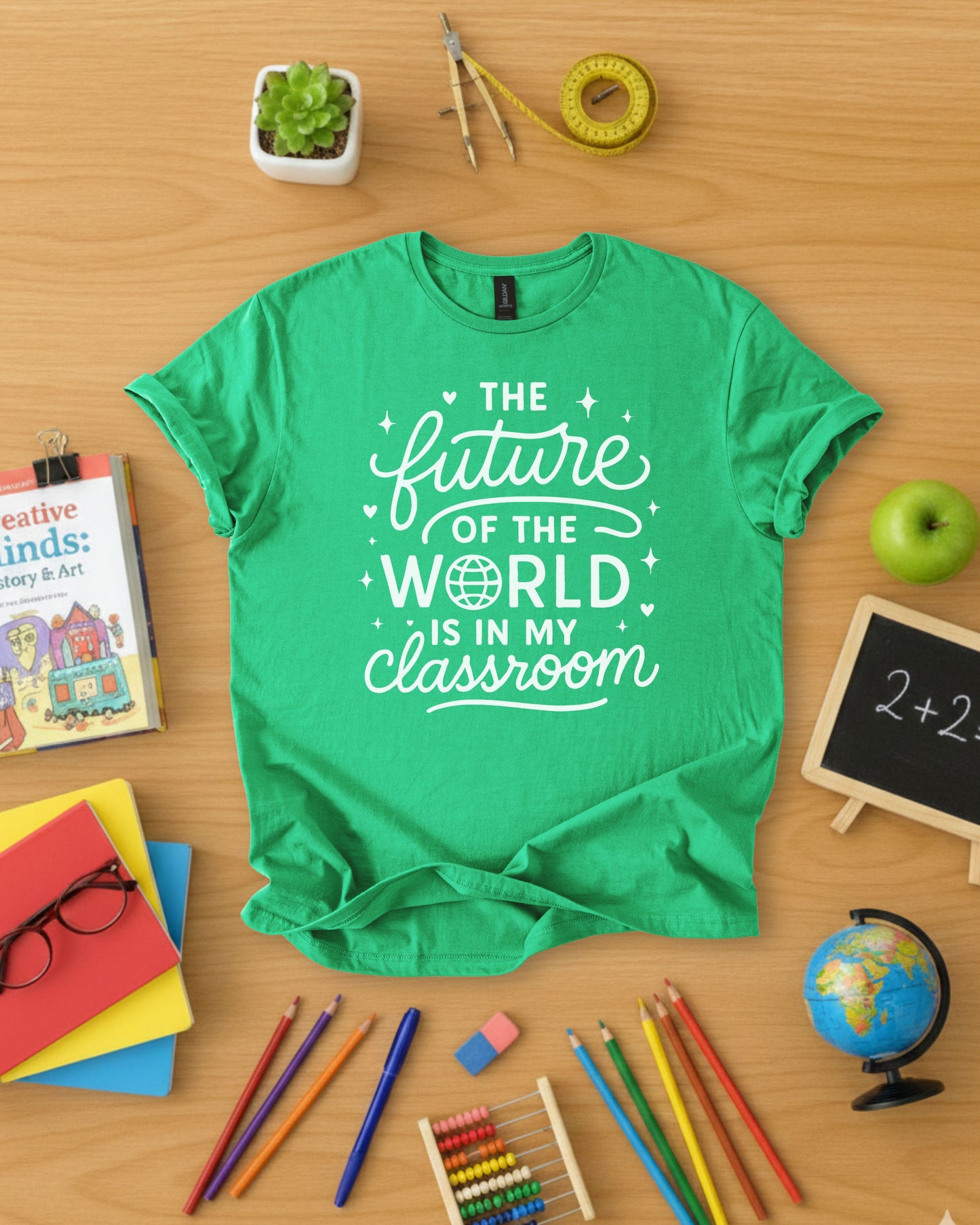 The Future of the World is in My Classroom Shirt