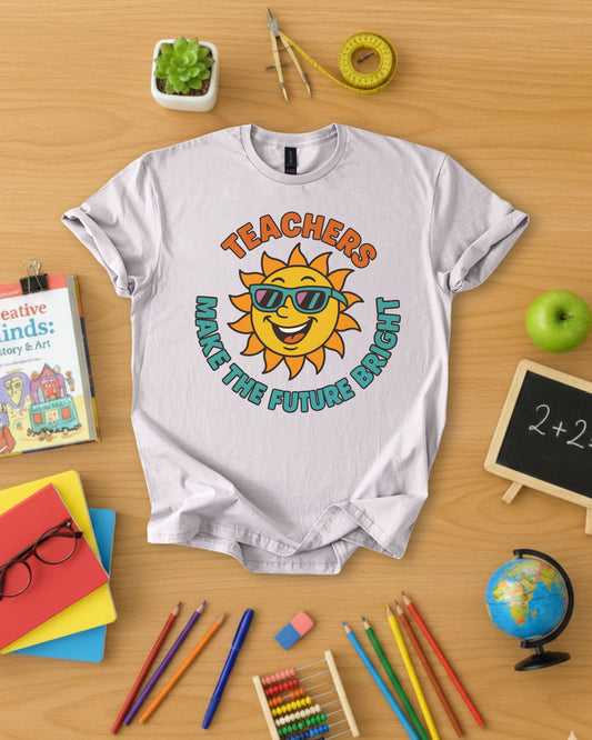 Teachers Make the Future Bright Shirt