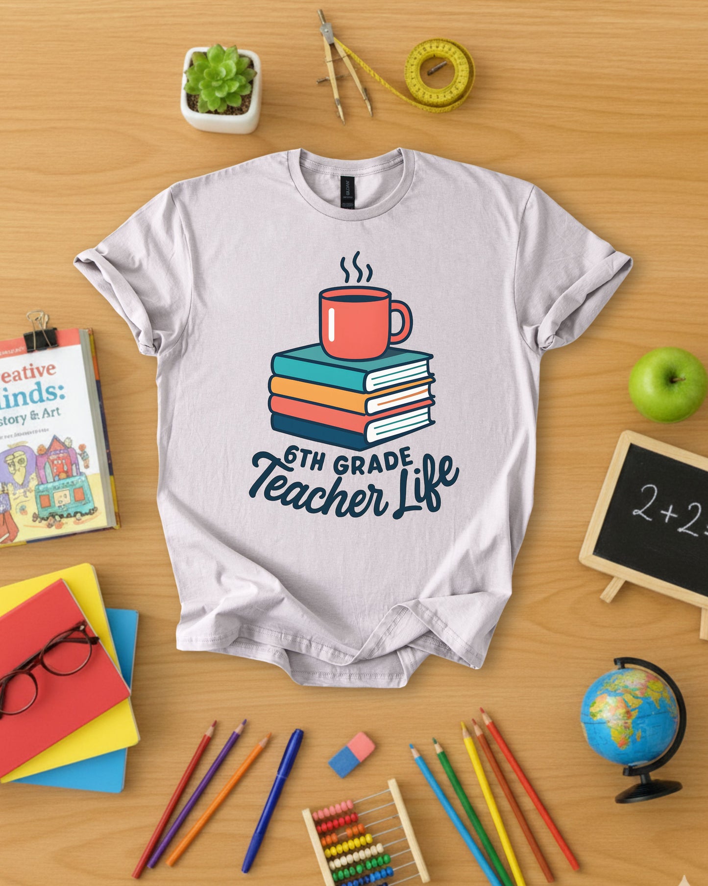 6th Grade Teacher Life Shirt