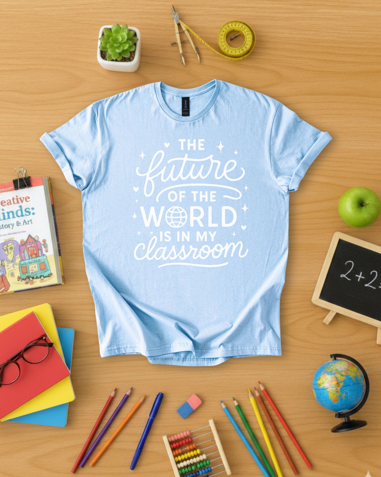 The Future of the World is in My Classroom Shirt